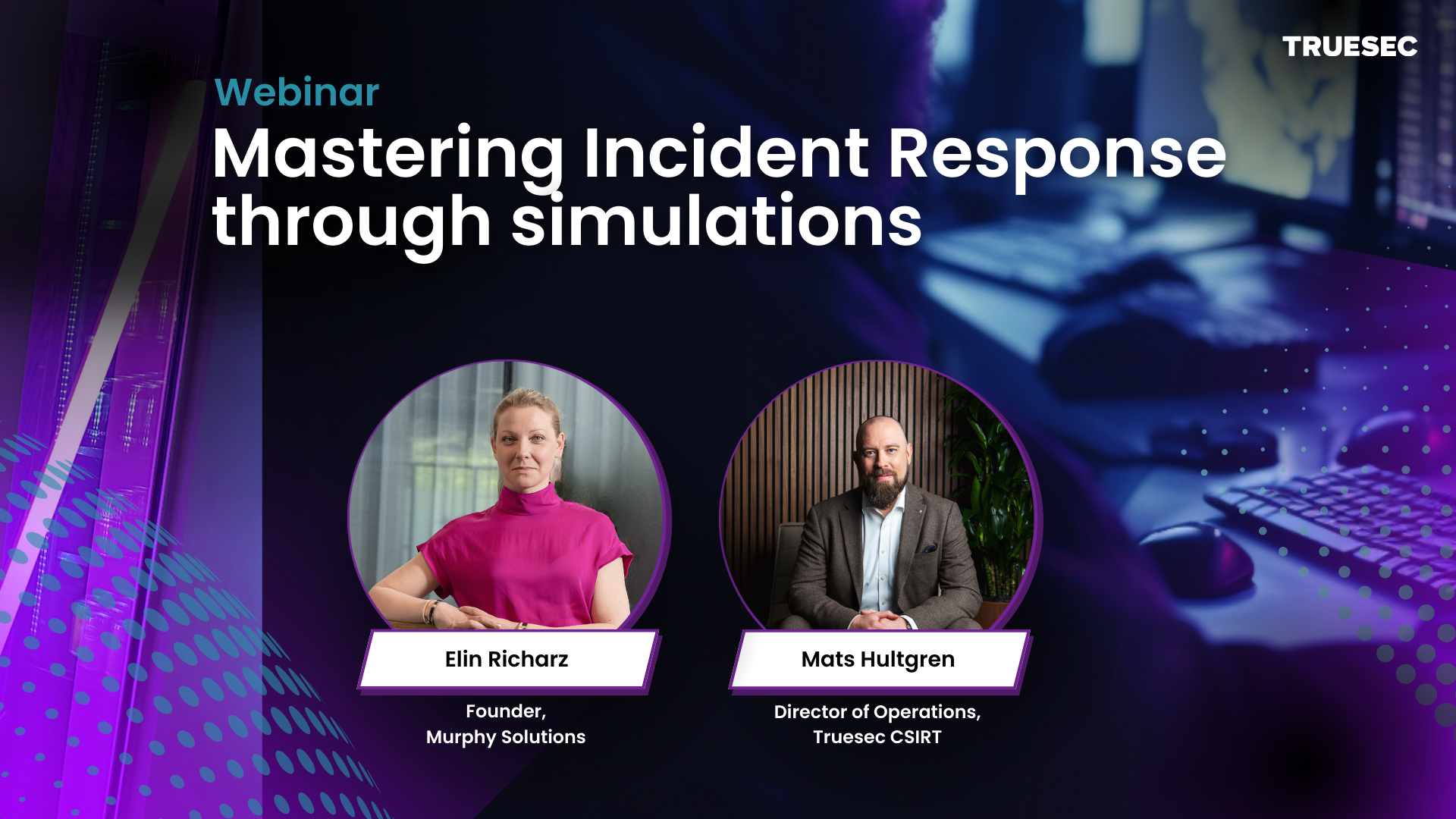 Webinar Mastering Incident Response Through Simulations March 19   Webinar IR Simulations   19 Mar 2024   Truesec Thumb Banner #keepProtocol